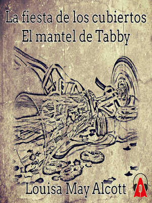 cover image of La fiesta de los cubiertos -- El mantel de Tabby